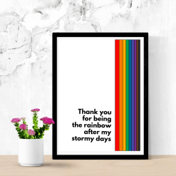 Thank you for being the rainbow after my stormy days design