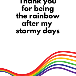 Thank you for being the rainbow after my stormy days png