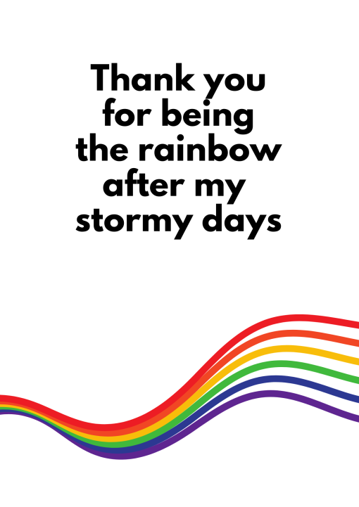 Thank you for being the rainbow after my stormy days png