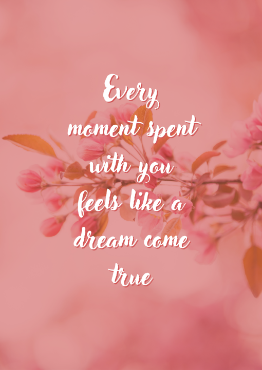 Every moment spent with you feels like a dream come true png